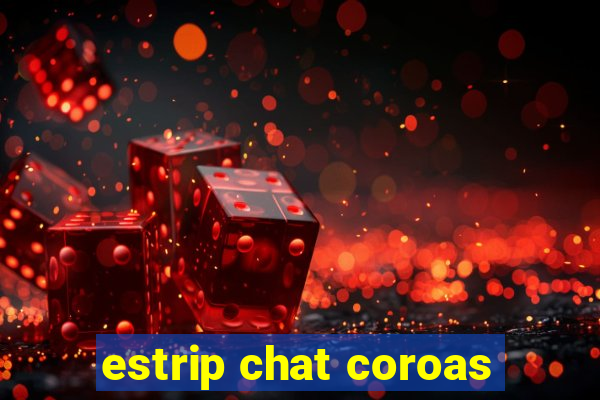 estrip chat coroas